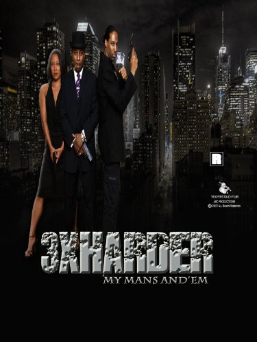 3 X Harder: My Man's and 'Em